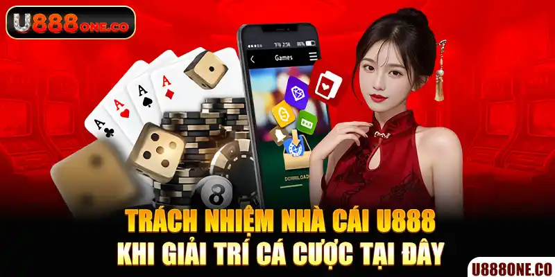 Trách nhiệm nhà cái tại U888 được thể hiện qua nhiều yếu tố