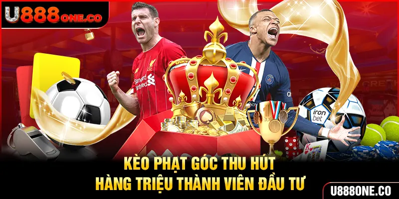 Kèo phạt góc thu hút hàng triệu thành viên đầu tư mỗi ngày