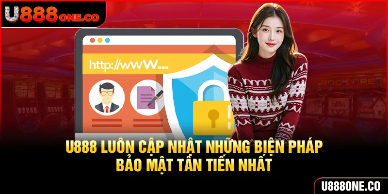 Những biện pháp bảo mật tân tiến đang được áp dụng tại U888